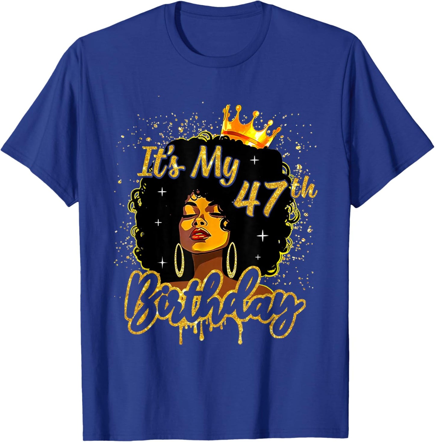 It's My 47th Birthday Black Melanin Queen Afro Women Girl T-Shirt - T-Shirt | Royal