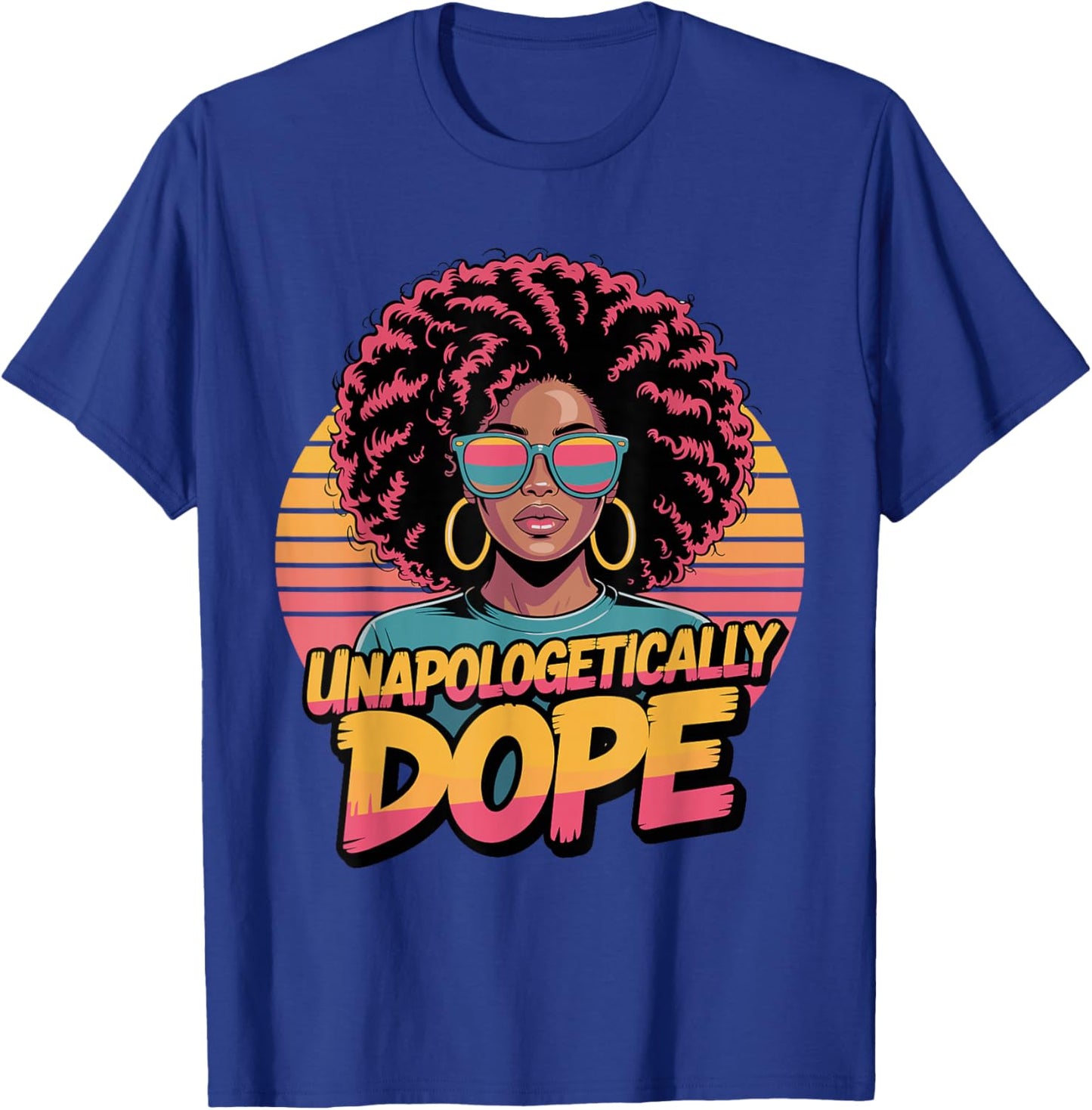 Black Women Black History Unapologetically Dope Juneteenth T-Shirt - T-Shirt | Royal