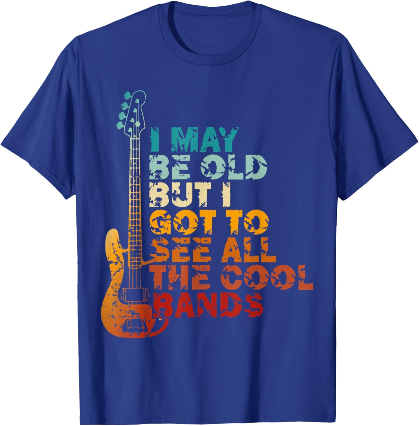 I May Be Old But I Got to See All The Cool Bands Concert T-Shirt - T-Shirt | Royal