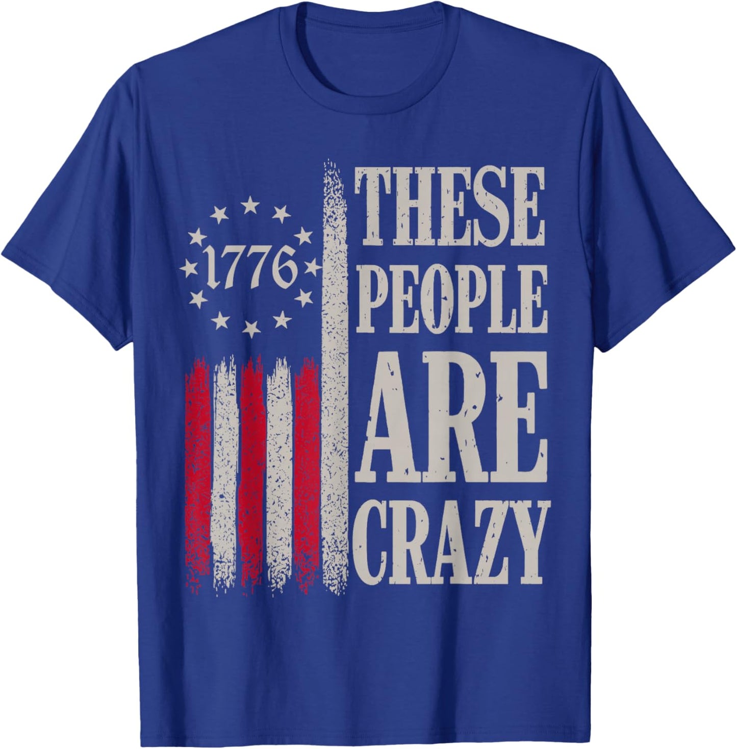 These People are Crazy Flag Retro Vintage T-Shirt - T-Shirt | Royal