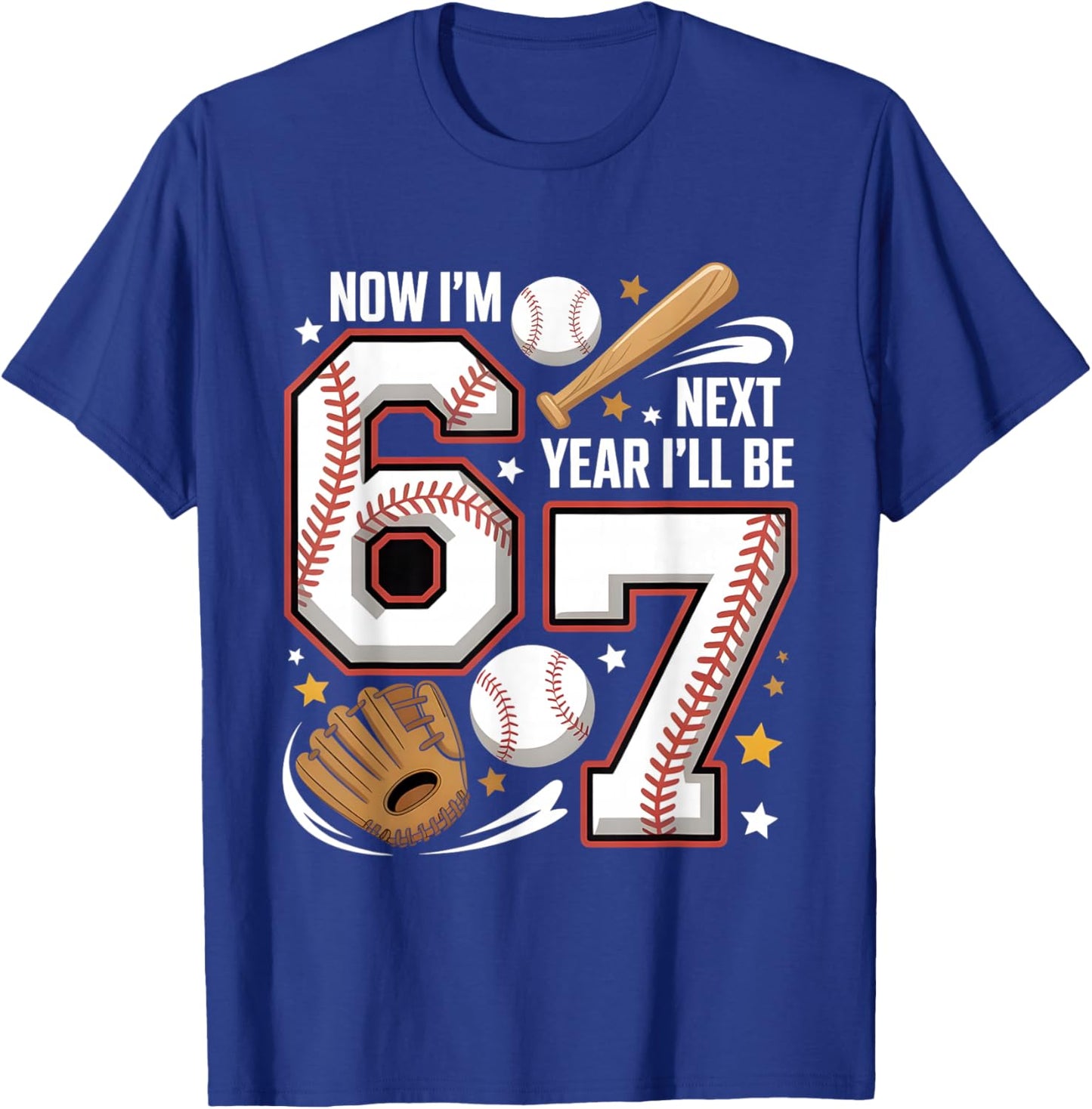 6 Year Old Birthday 67 Trend Baseball Now I’m 6 Next Year 7 T-Shirt - T-Shirt | Royal