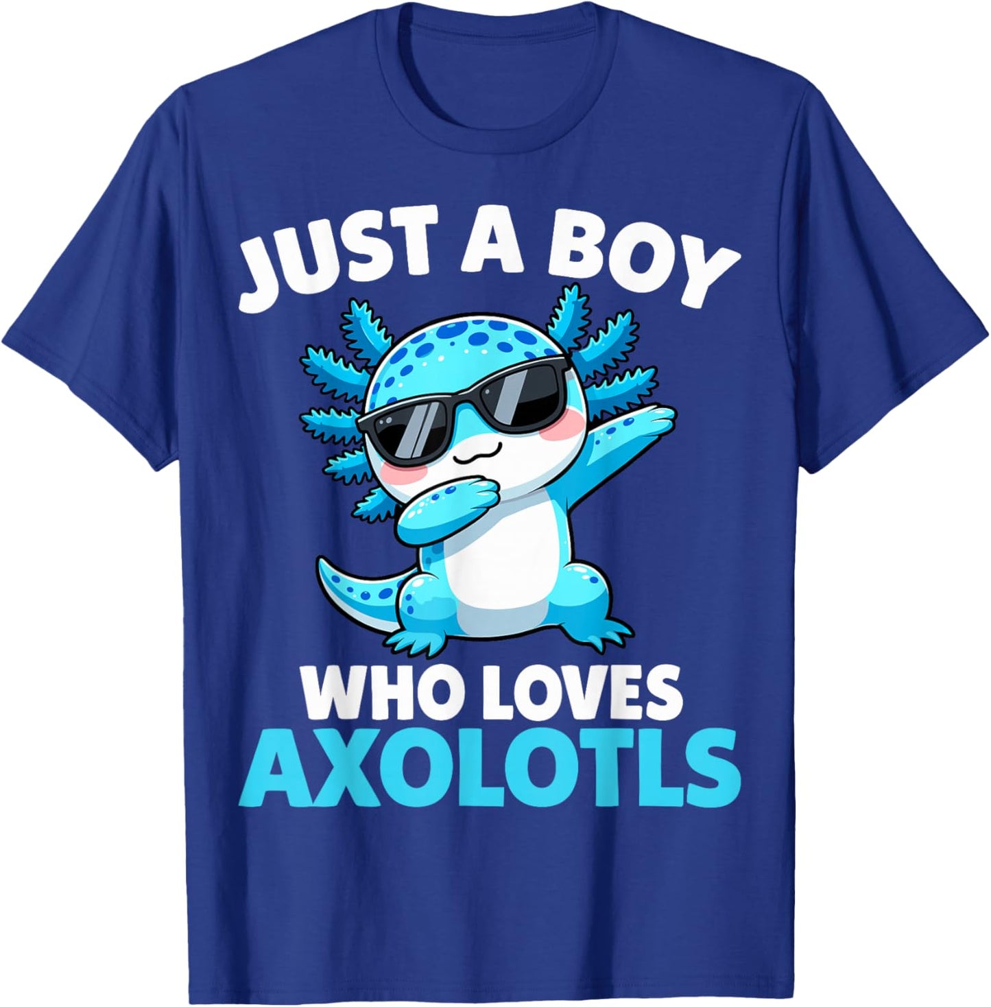 Just A Boy Who Loves Axolotls T-Shirt - T-Shirt | Royal