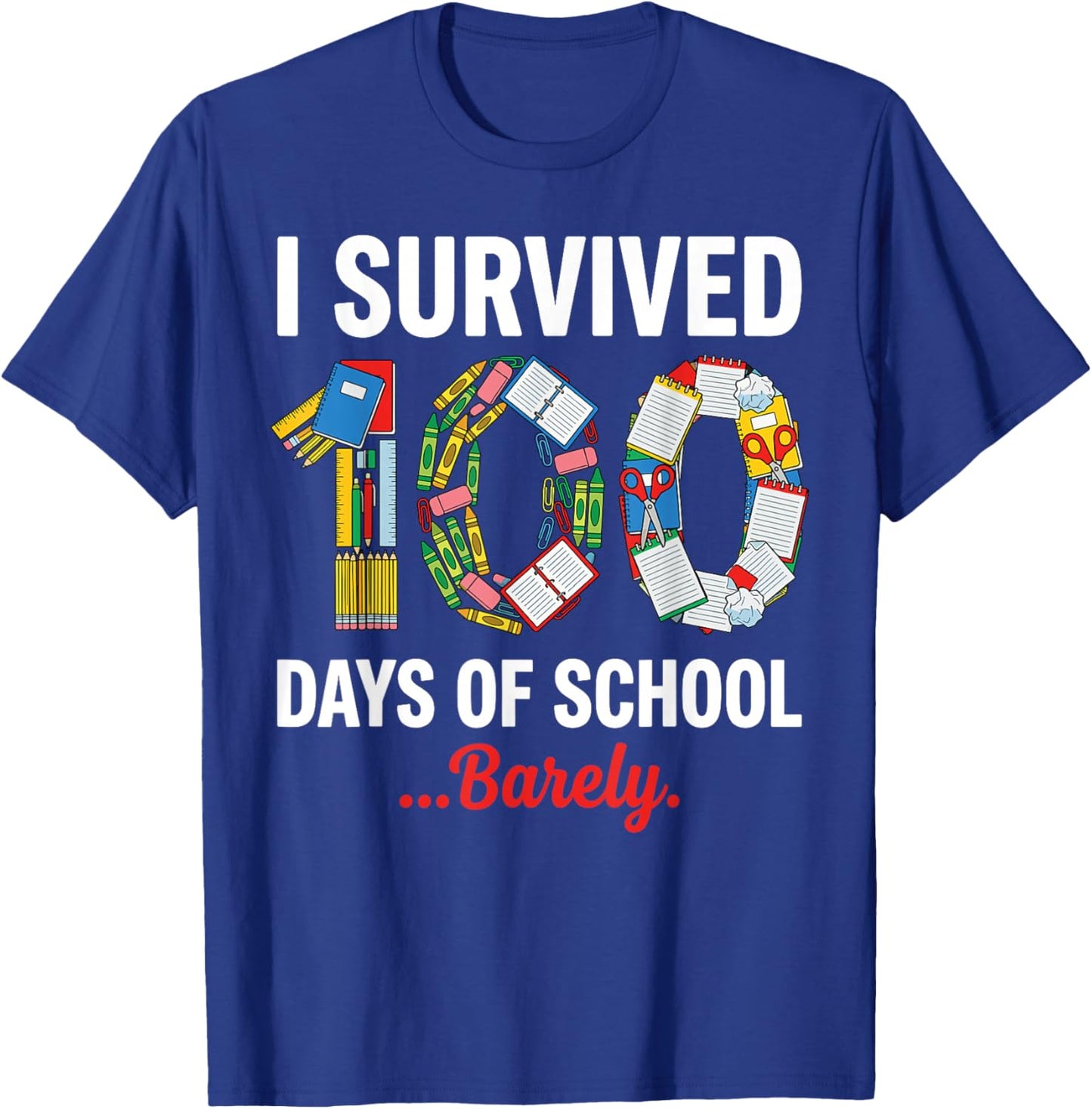 I Survived 100 Days of School Barely Funny Student Teacher T-Shirt - T-Shirt | Royal