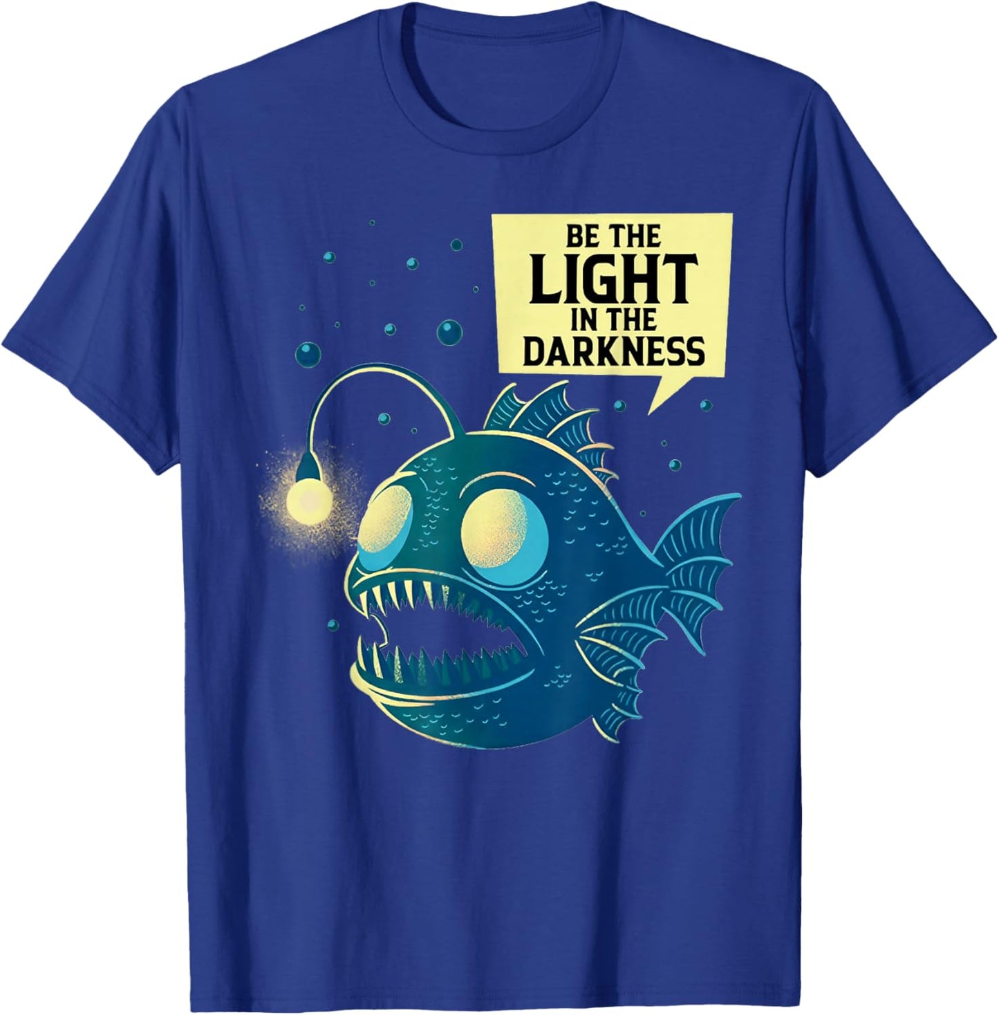 Be The Light in The Darkness - Anglerfish T-Shirt - T-Shirt | Royal