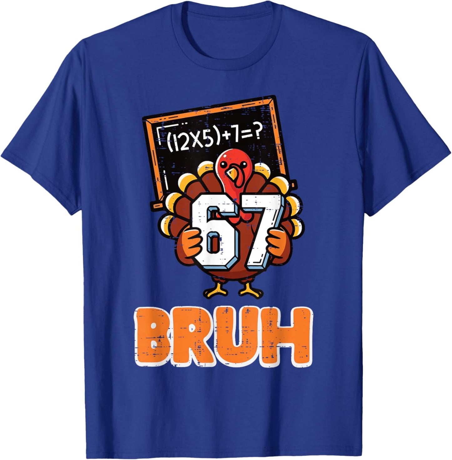 67 Bruh Turkey Funny Thanksgiving 6 7 Meme Boys Kids Youth T-Shirt - T-Shirt | Royal