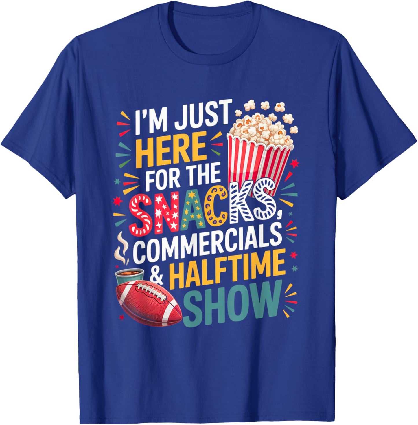 I'm Here for Snacks Commercials and Halftime Funny Football T-Shirt - T-Shirt | Royal