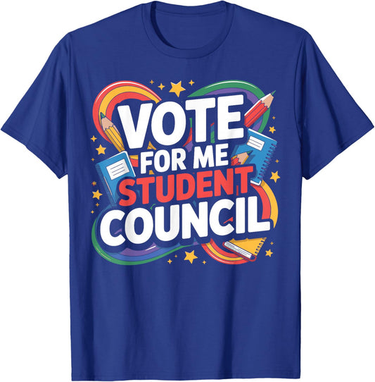 Vote for Me Student Council Fun School Election Campaign T-Shirt - T-Shirt | Royal