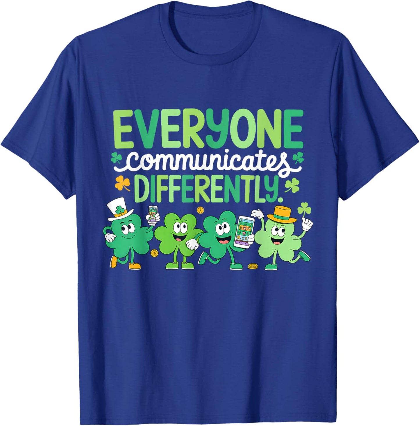 Everyone Communicate Differently SLP Shamrock St Patricks T-Shirt - T-Shirt | Royal