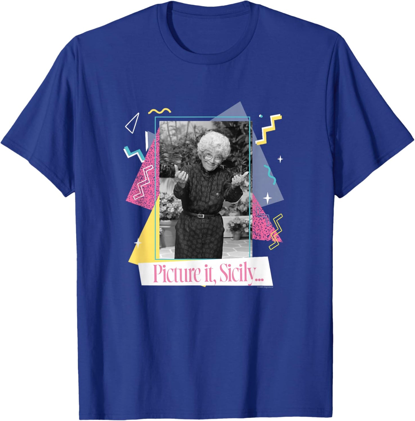 The Golden Girls Sophia Petrillo Picture It, Sicily TV Show T-Shirt - T-Shirt | Royal