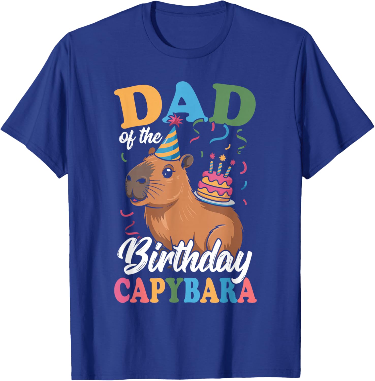 Dad of The Birthday Capybara T-Shirt - T-Shirt | Royal