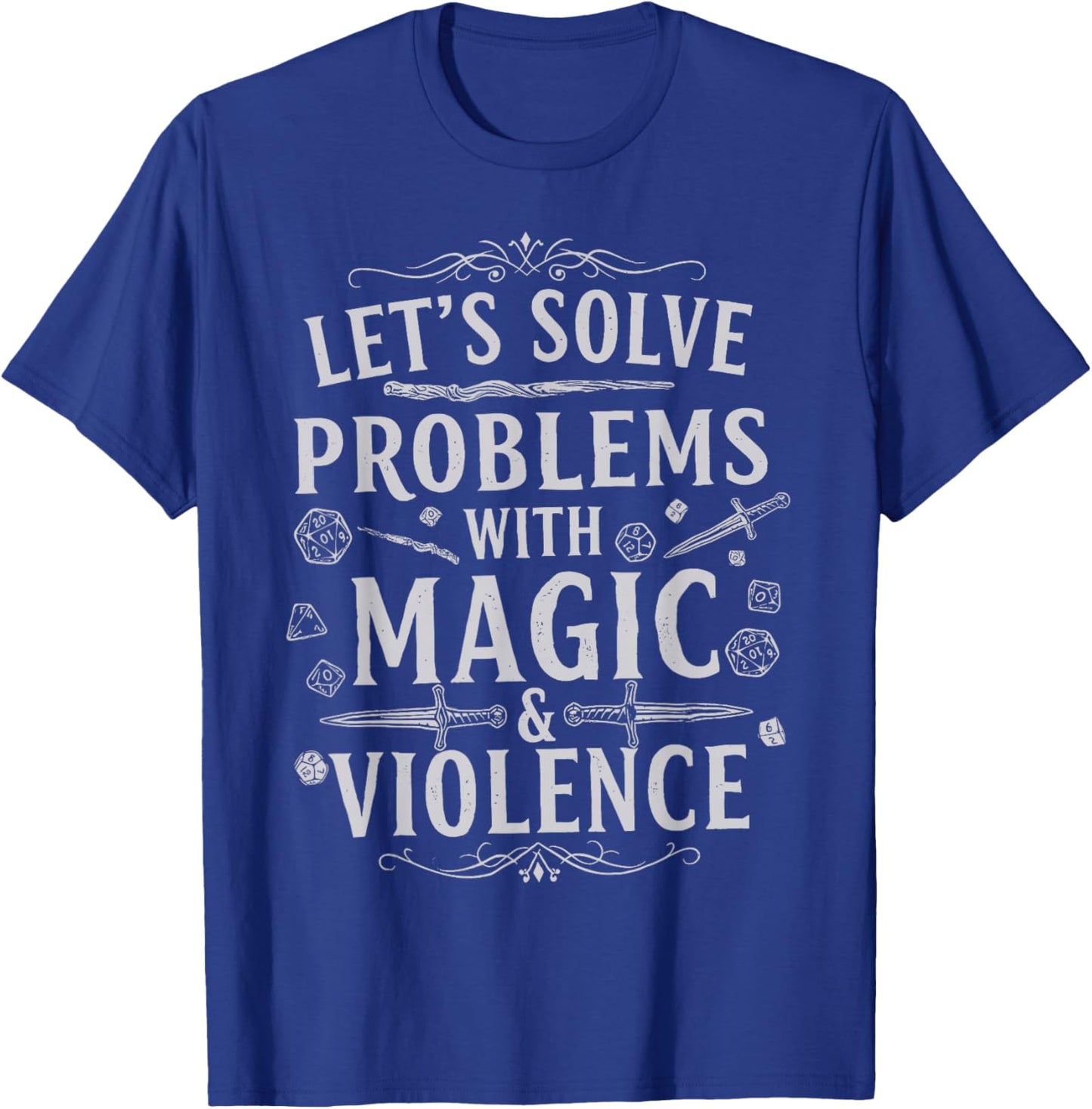 Lets Solve Problems with Magic & Violence Funny Gamer Quote T-Shirt - T-Shirt | Royal