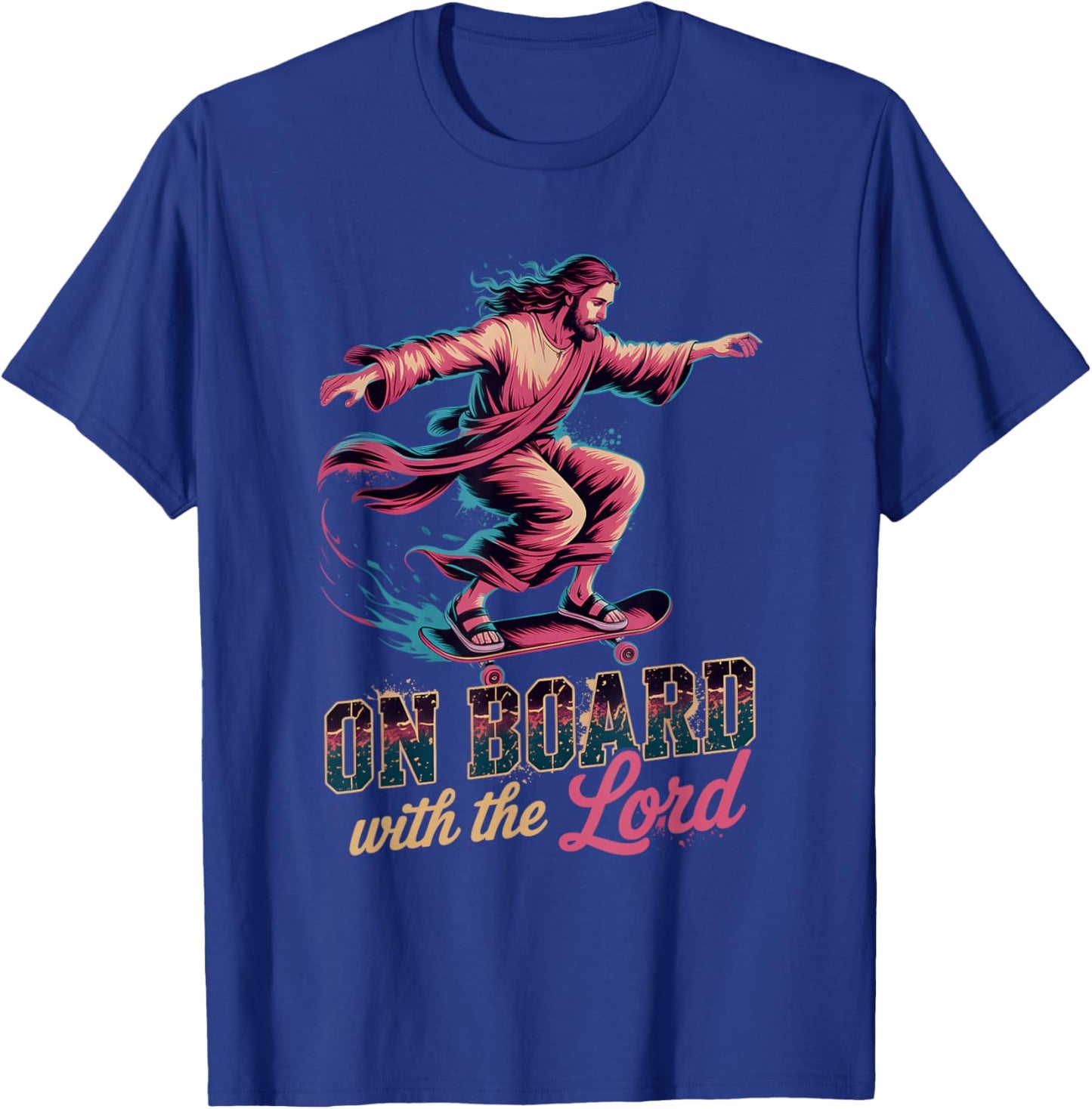 On a Board with a Lord Jesus Skateboarding Skateboard T-Shirt - T-Shirt | Royal