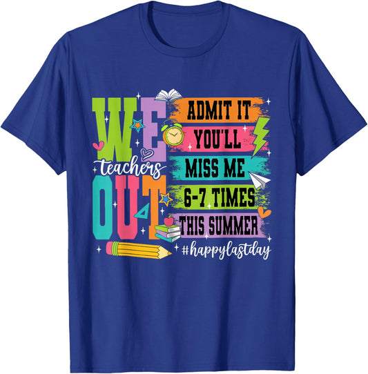Retro Bruh We Out Teachers Admit It You'll Miss Me 6 7 Times T-Shirt - T-Shirt | Royal