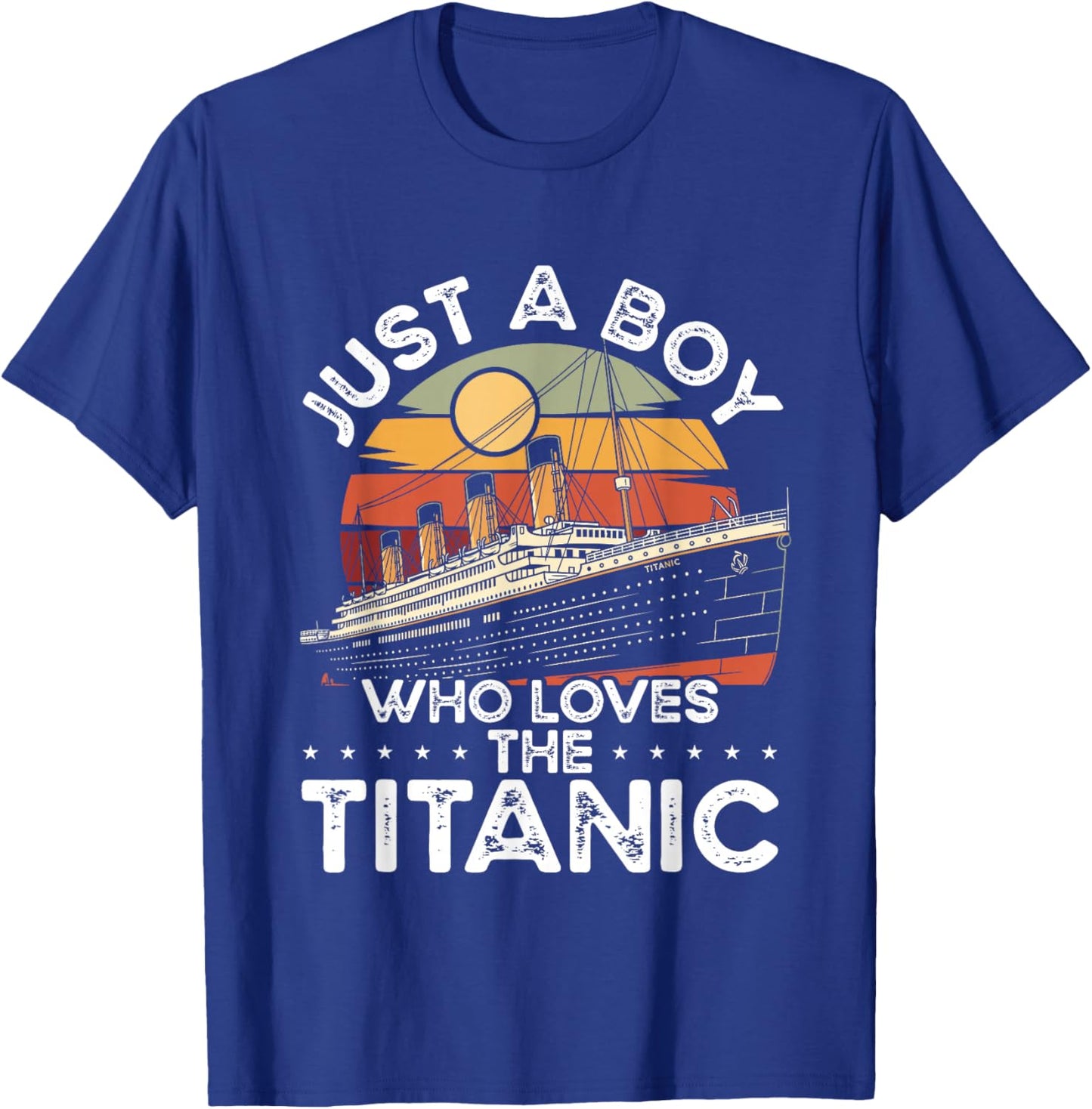 Just A Boy Who Loves The Titanic Ship Retro Design T-Shirt - T-Shirt | Royal
