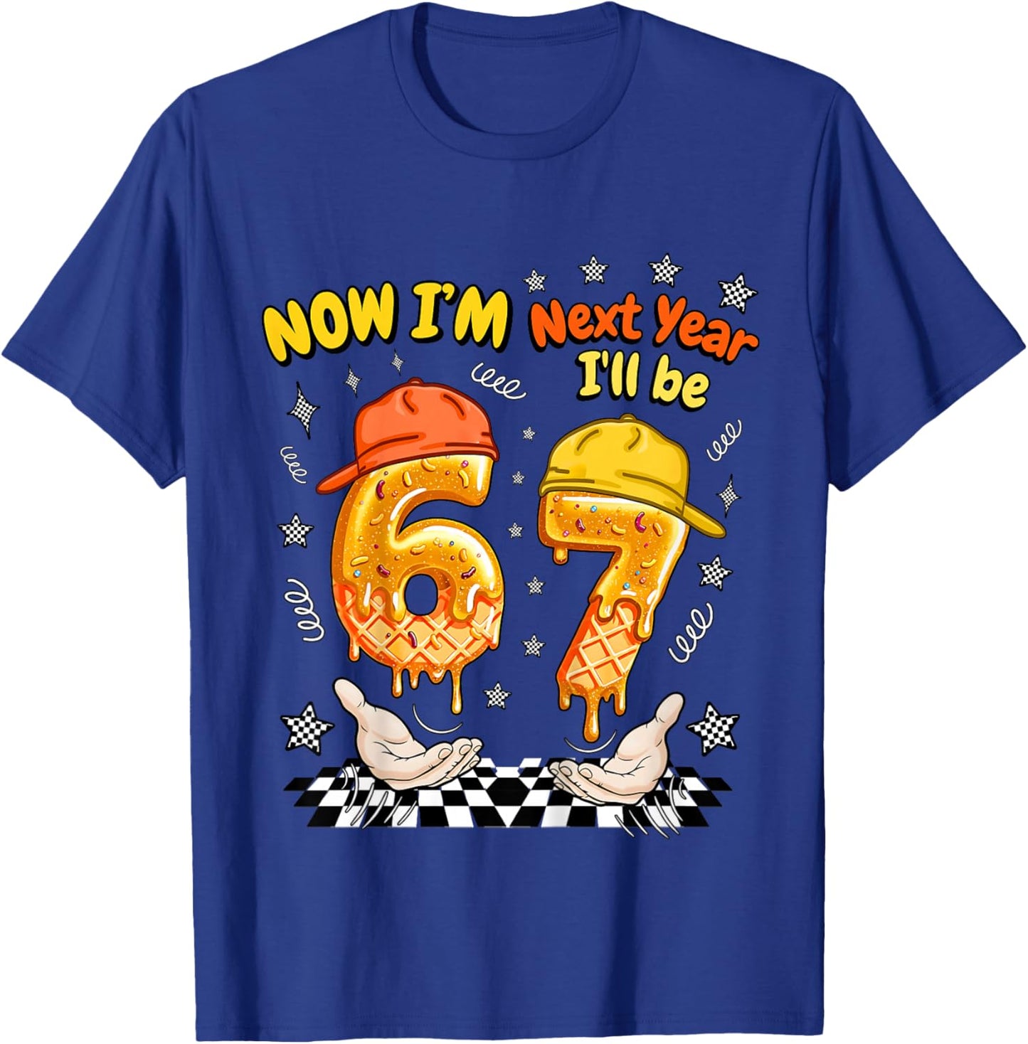 6 Year Old Birthday 67 Meme Now I'm 6 Next Year I'll be 7 T-Shirt - T-Shirt | Royal