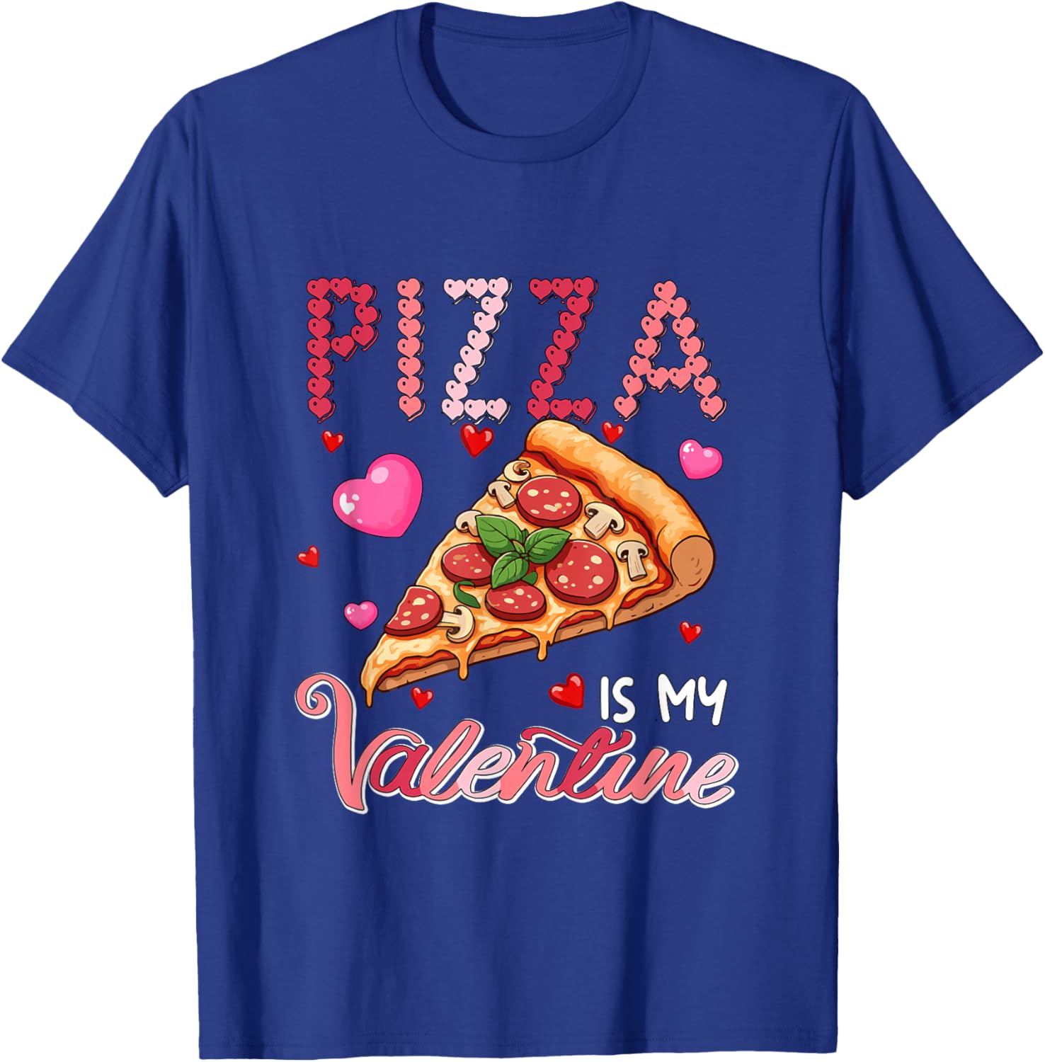 Pizza is My Valentine Italian Food Lover Costume Women Girls T-Shirt - T-Shirt | Royal