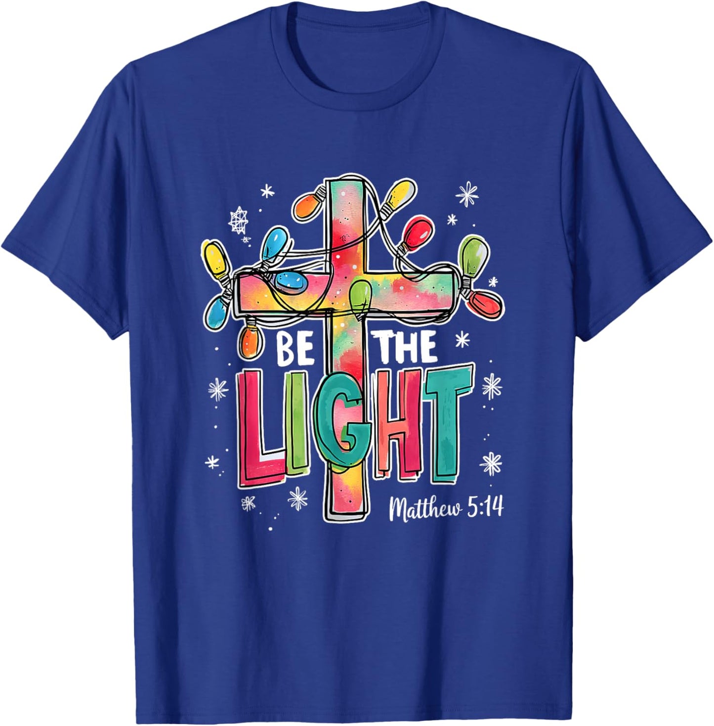 Be The Light Christmas Matthew 5:14 Faith Christian Jesus T-Shirt - T-Shirt | Royal