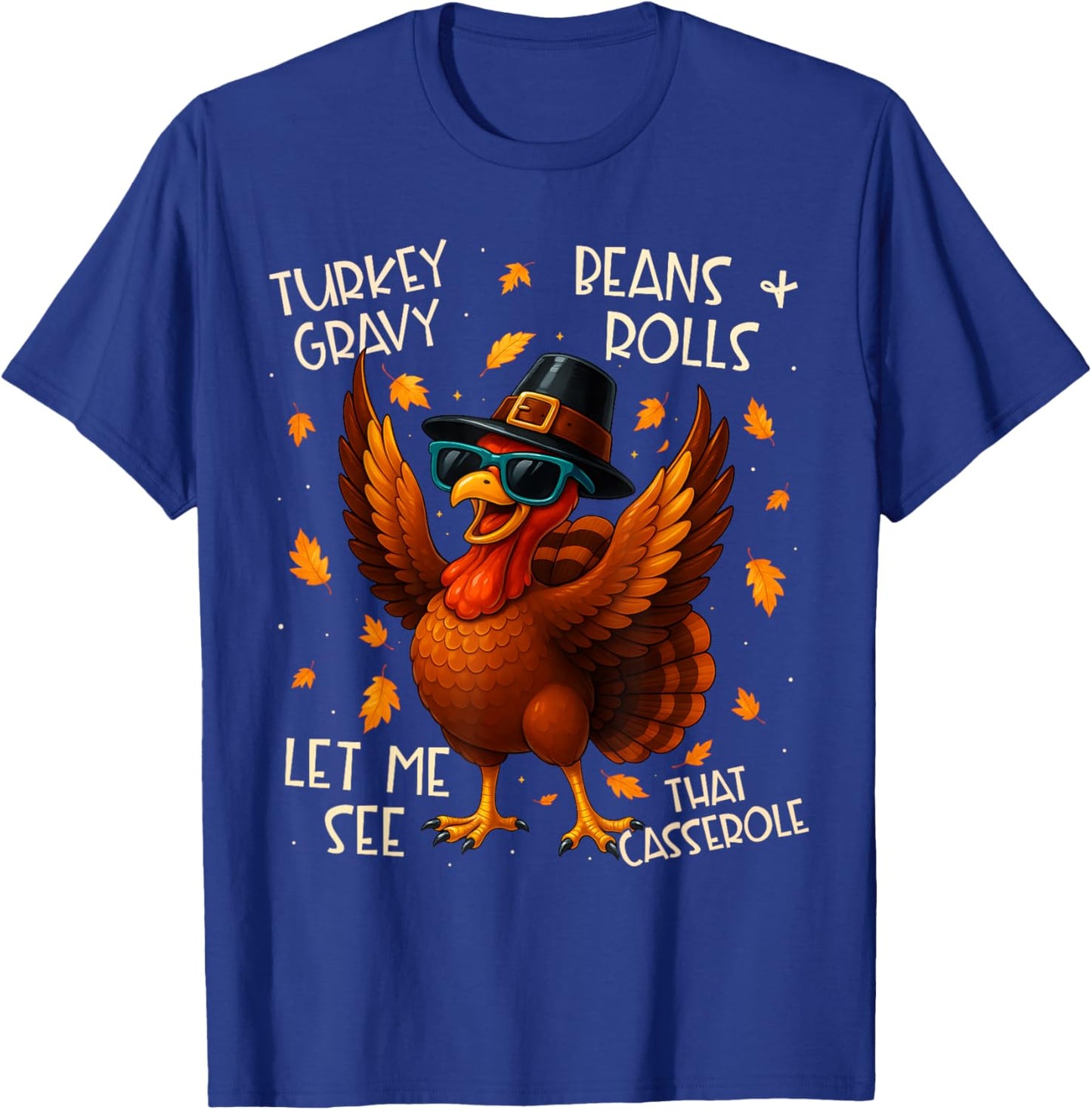 Turkey Gravy Beans and Rolls Casserole Funny Thanksgiving T-Shirt - T-Shirt | Royal