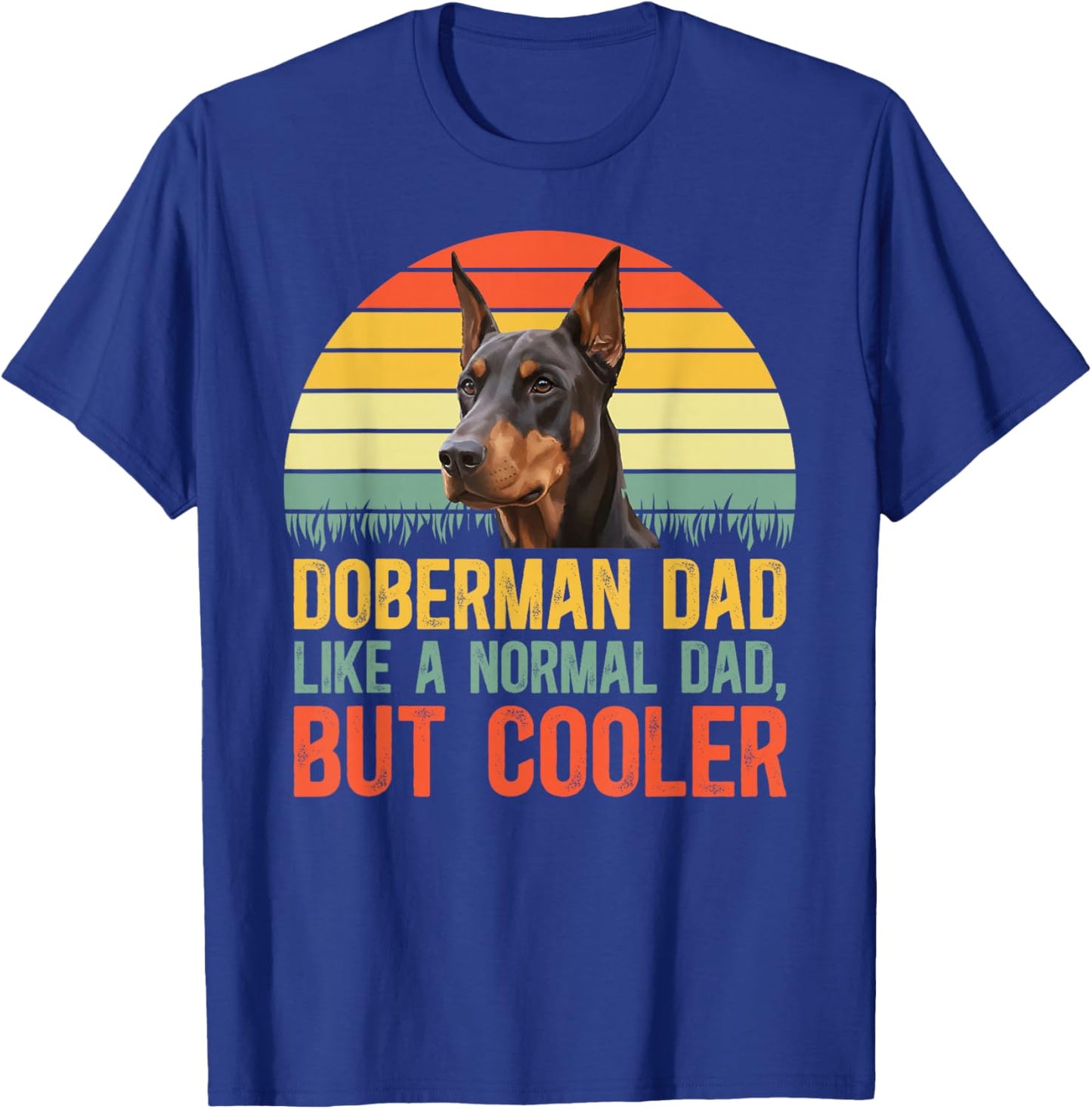 Doberman Dad Definition Dad of A Doberman Pinscher Dad T-Shirt - T-Shirt | Royal