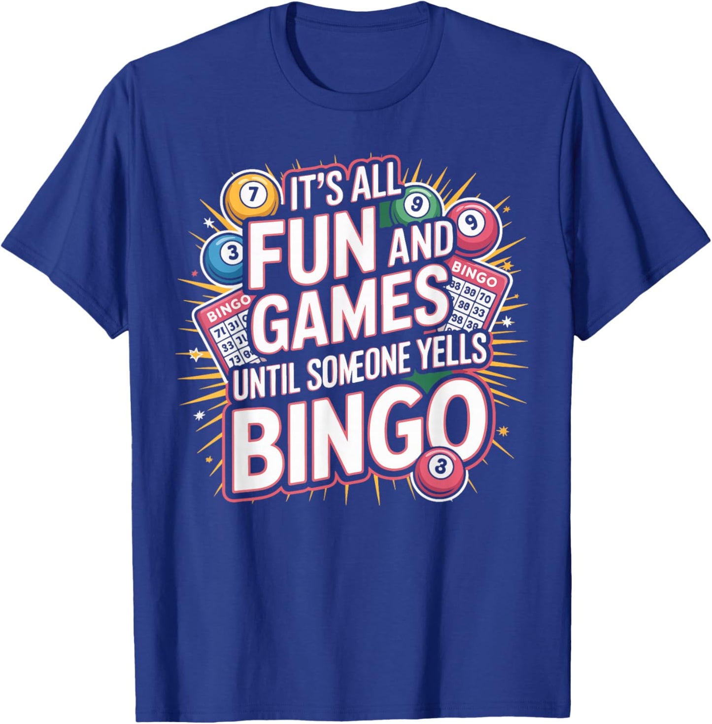 Bingo Player It's All Fun and Games Until Someone Yells T-Shirt - T-Shirt | Royal