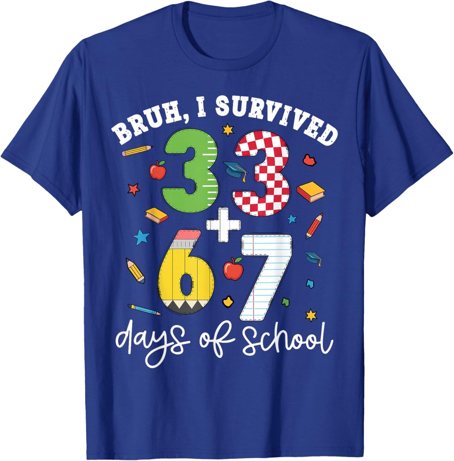 Bruh I Survived 100 Days of School 67 + 33 Teacher Student T-Shirt - T-Shirt | Royal