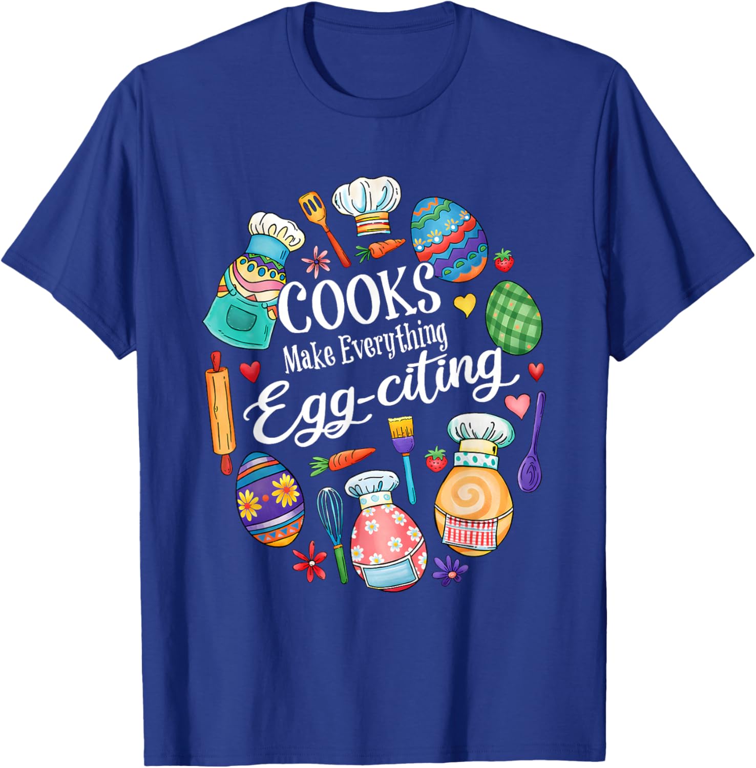 Cooks Make Everything Egg Citing T-Shirt - T-Shirt | Royal