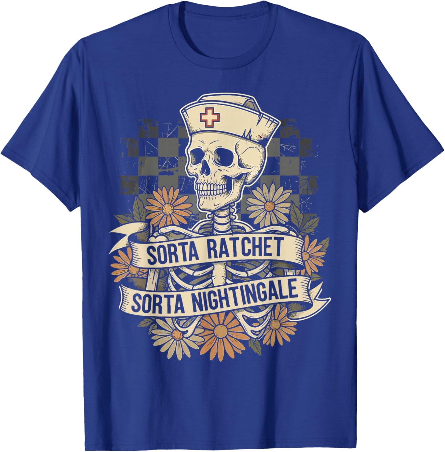 Sorta Ratchet Sorta Nightingale Skeleton Nurse Halloween T-Shirt - T-Shirt | Royal