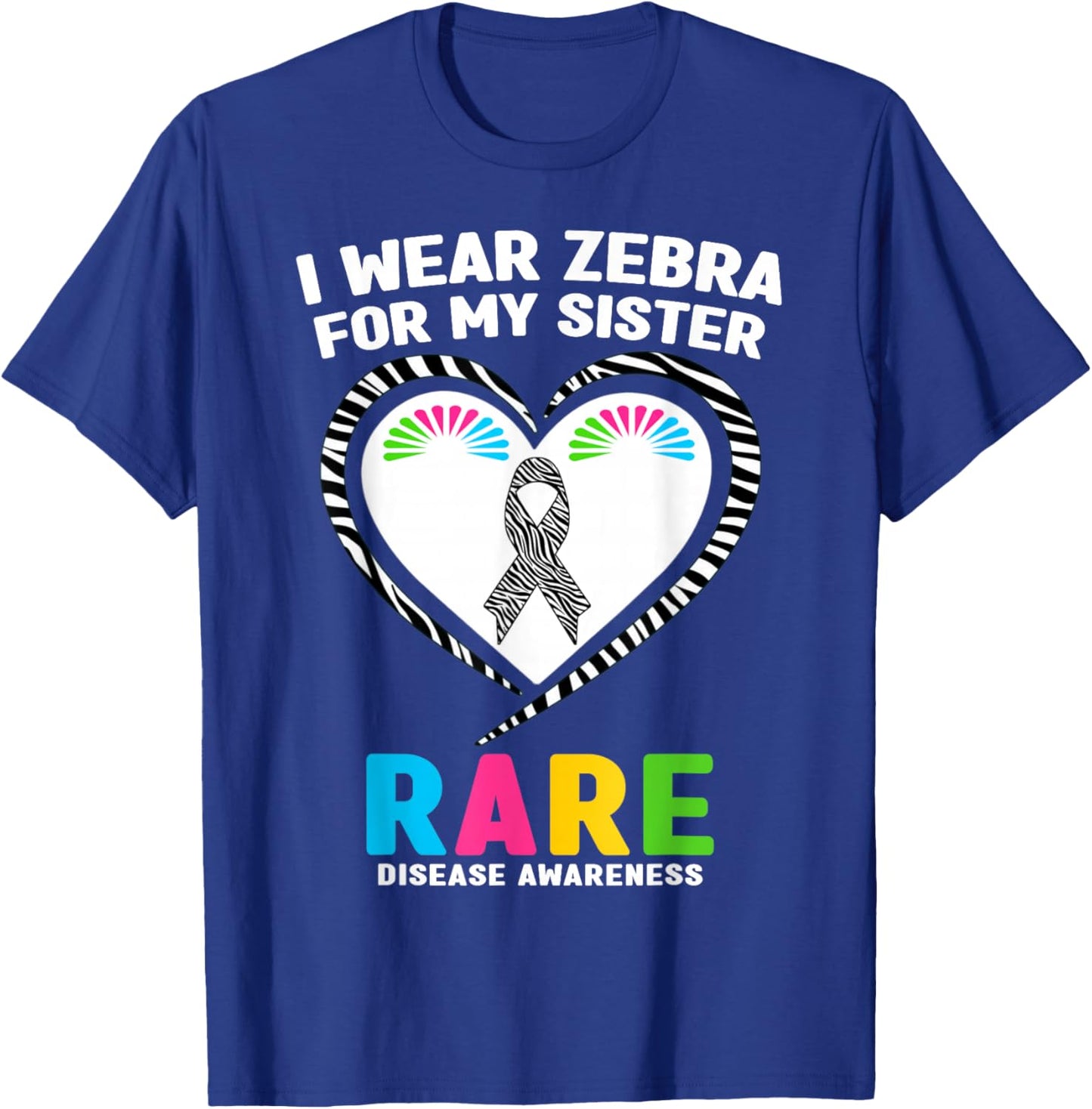 Rare Disease Day 2026 Shirt - I Wear Zebra for My Sister T-Shirt - T-Shirt | Royal
