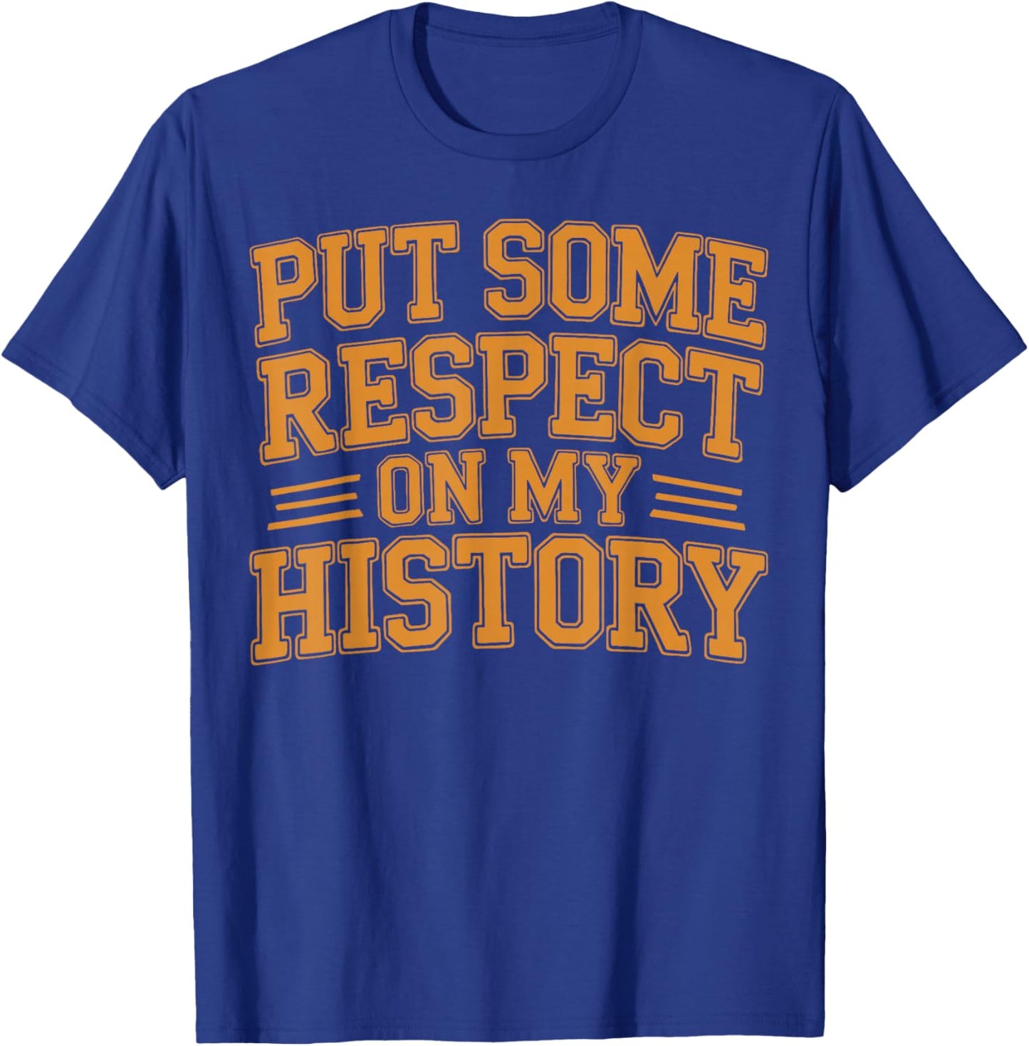 Put Some Respect On My History African American Pride T-Shirt - T-Shirt | Royal