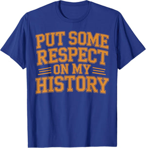 Put Some Respect On My History African American Pride T-Shirt - T-Shirt | Royal