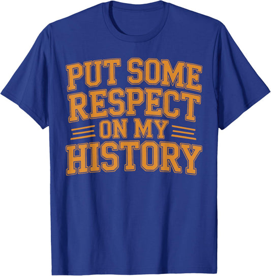 Put Some Respect On My History African American Pride T-Shirt - T-Shirt | Royal