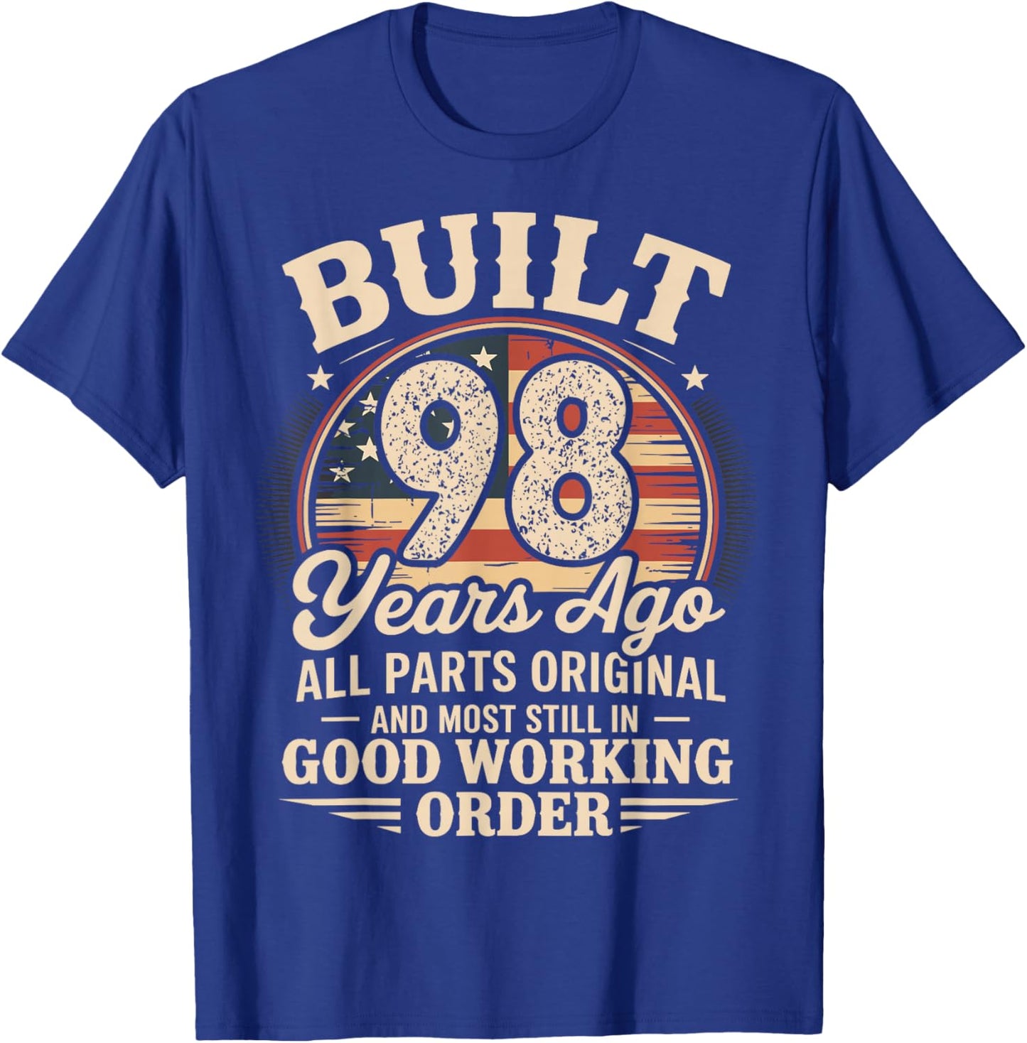 98 Birthday Built 98 Years Ago 98th Birthday USA Flag Funny T-Shirt - T-Shirt | Royal