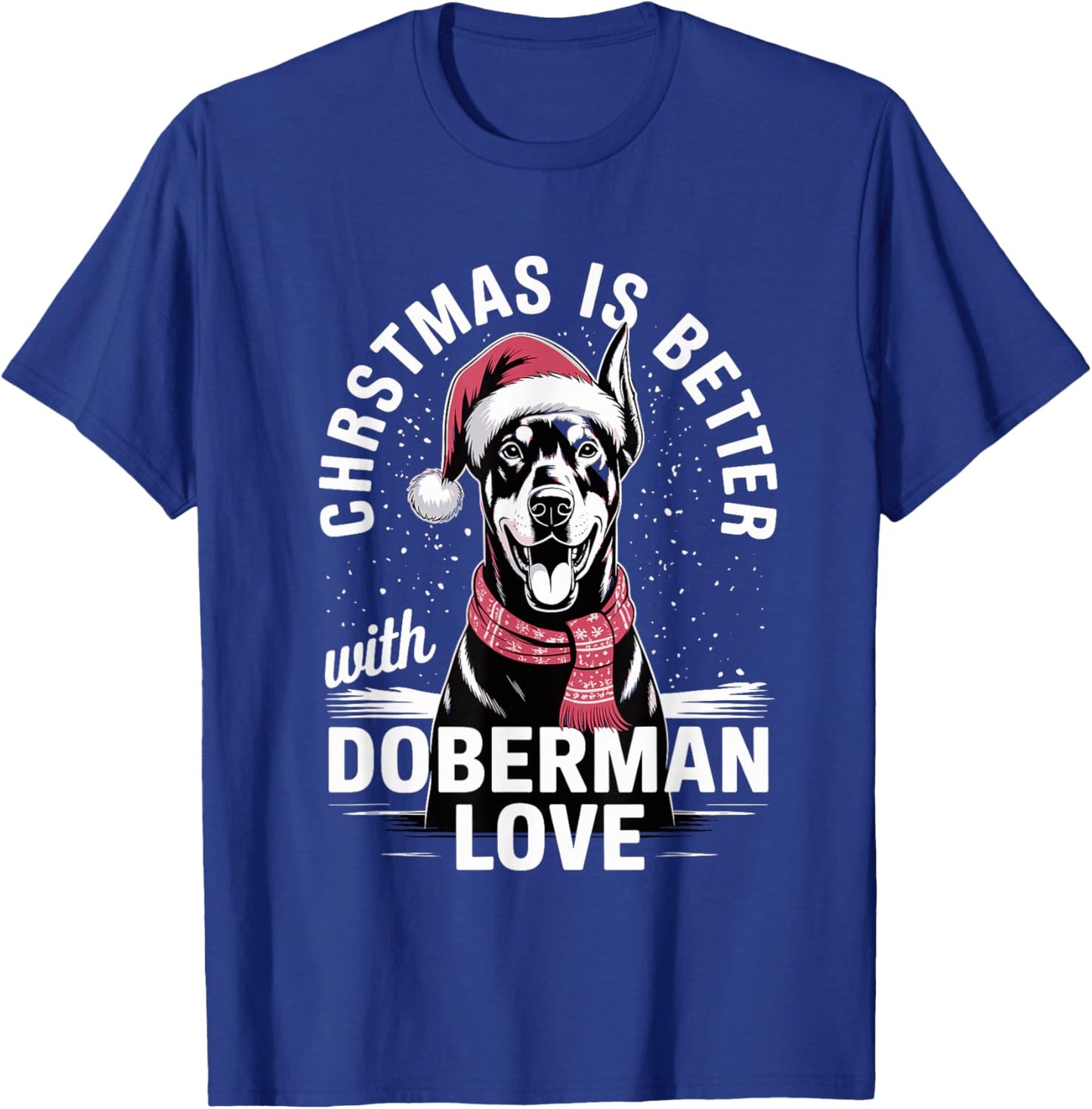 Cute Xmas Christmas is Better with Doberman Pinscher Love T-Shirt - T-Shirt | Royal