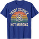 Vintage Trust Science Not Morons T-Shirt - T-Shirt | Royal