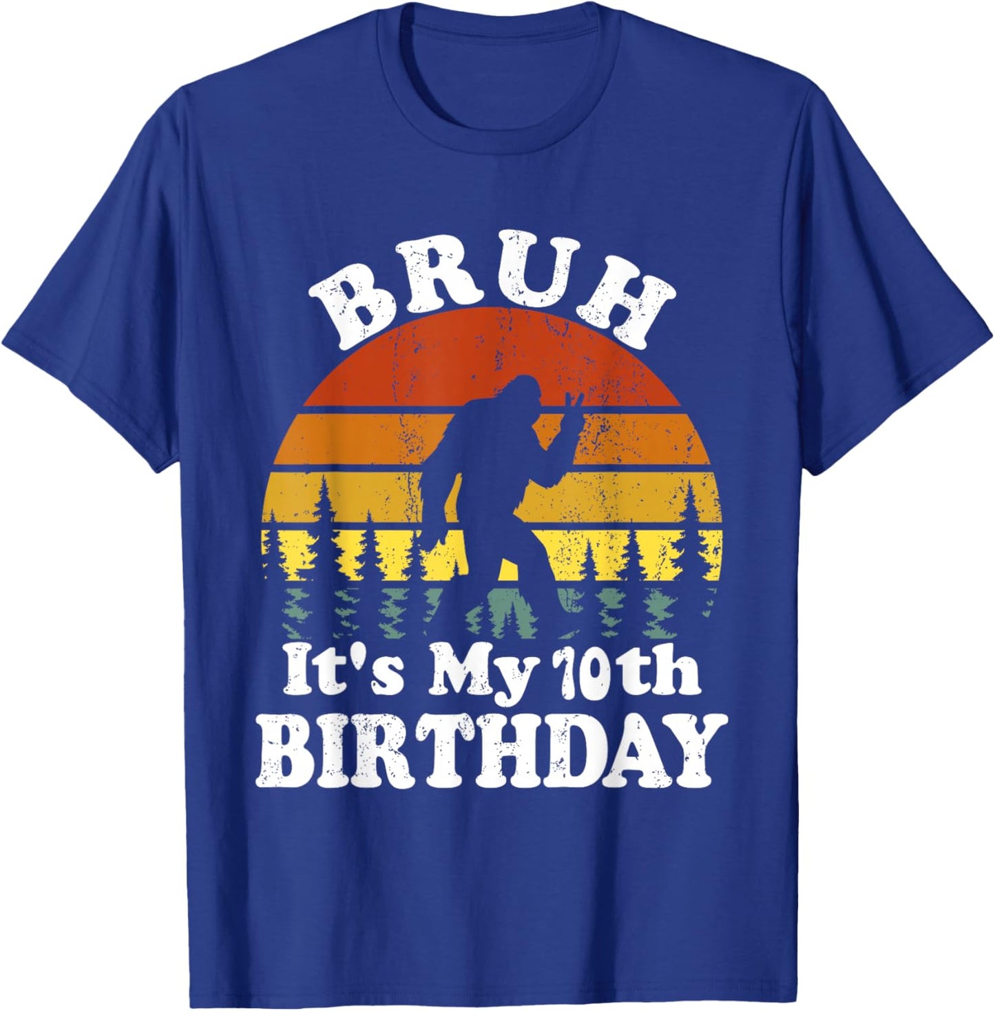 Bruh It's My 10th Birthday Funny Bigfoot 10 Birthday T-Shirt - T-Shirt | Royal