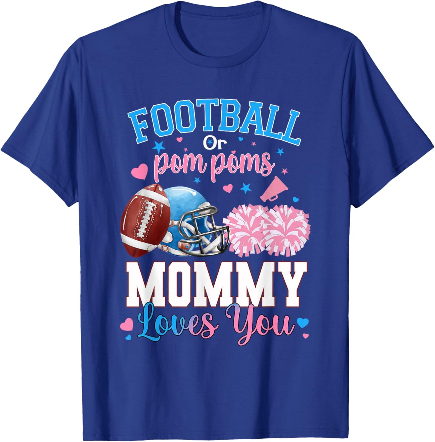 Football or Pom Poms Mommy Loves You Baby Gender Reveal T-Shirt - T-Shirt | Royal