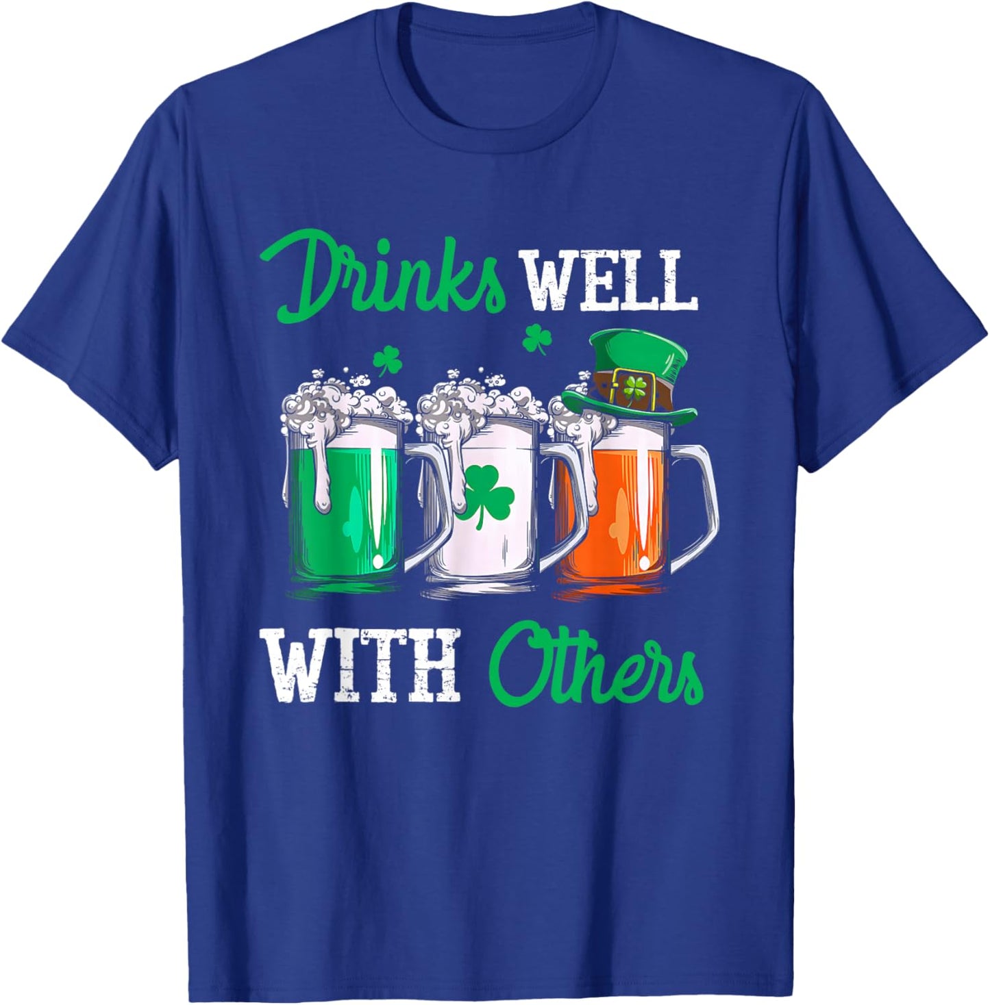 Drinks Well with Others St. Patrick's Day Drunk Beer Funny T-Shirt - T-Shirt | Royal