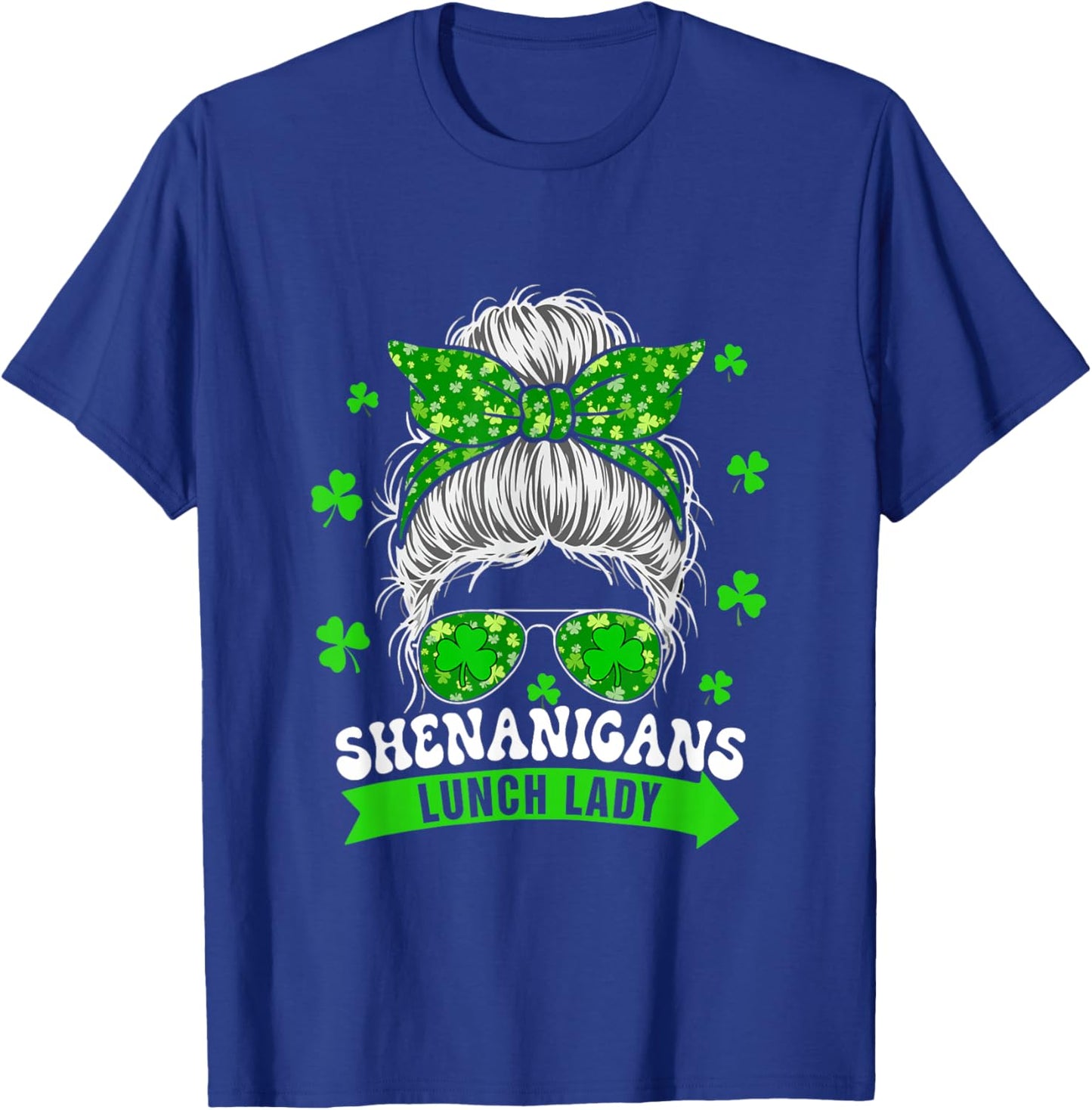 Shenanigans Lunch Lady Patrick's Day Woman Messy Bun Hair T-Shirt - T-Shirt | Royal