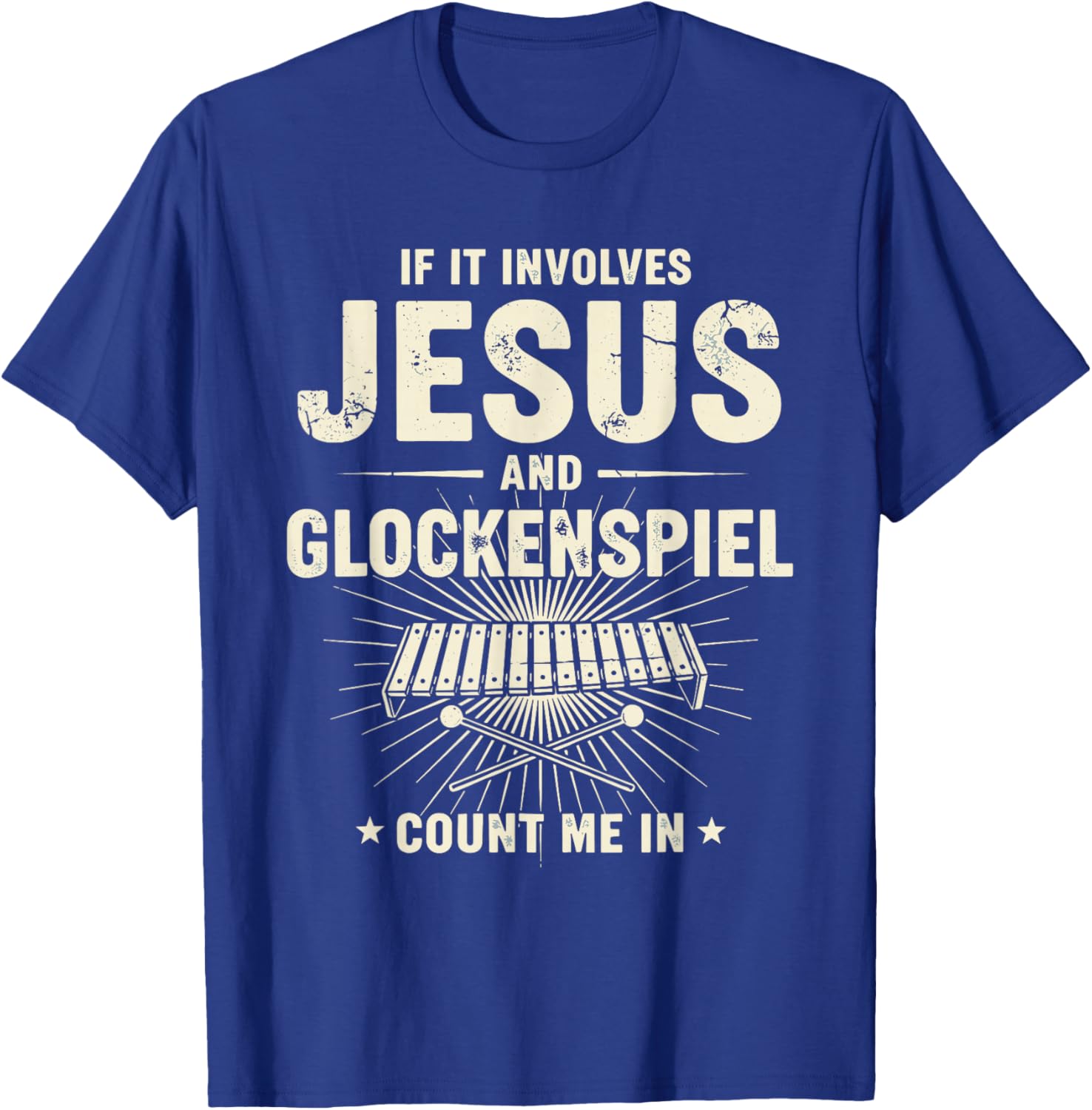 If It Involves Jesus and Glockenspiel Count Me in T-Shirt - T-Shirt | Royal