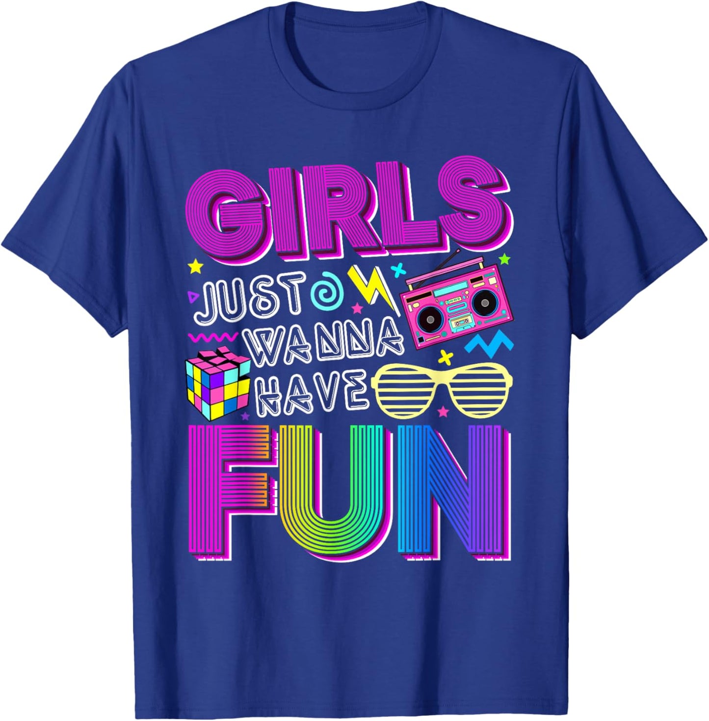 Funny Girls Just Wanna Have Fun Awesome 70's 80's 90's 1980s T-Shirt - T-Shirt | Royal