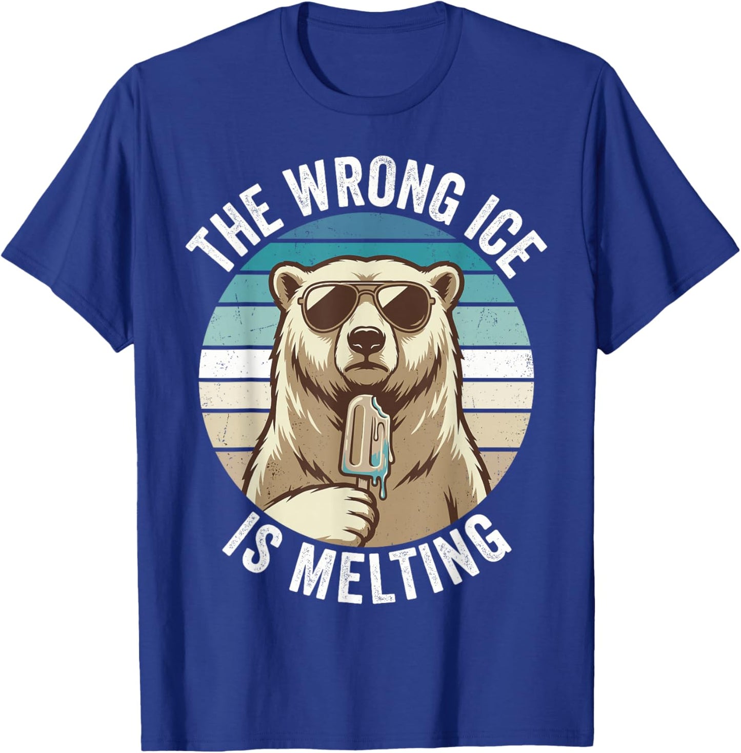 The Wrong Ice is Melting Retro Bear Climate Change Melt ICE T-Shirt - T-Shirt | Royal