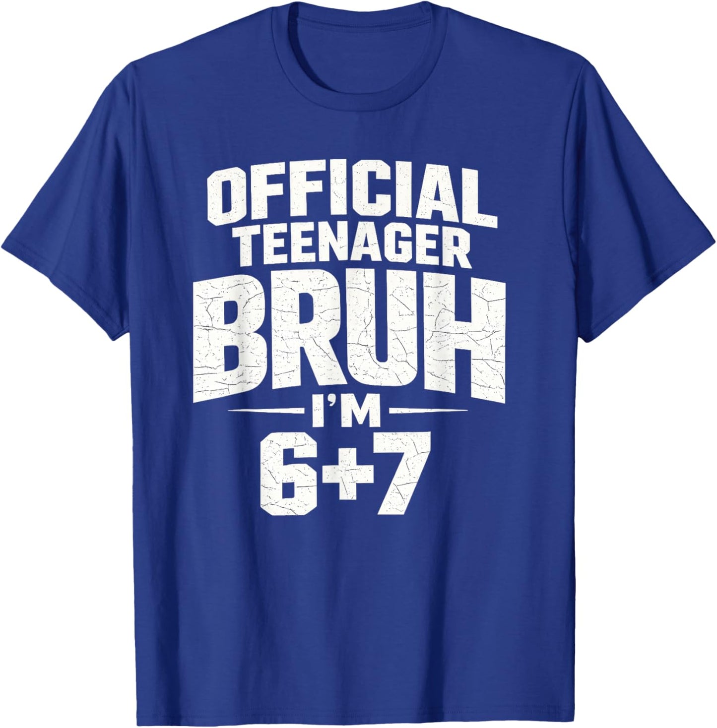 Official Teenager Bruh I’m 6+7 Funny 13 Birthday Party Teens T-Shirt - T-Shirt | Royal