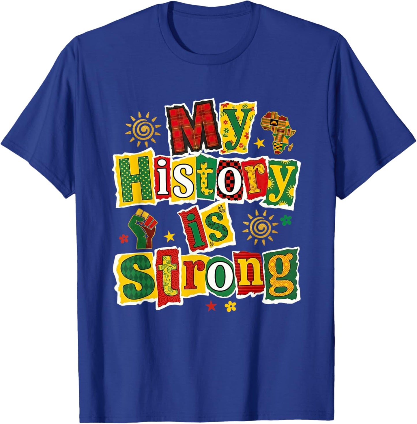 My History is Strong Black History Month African American T-Shirt - T-Shirt | Royal