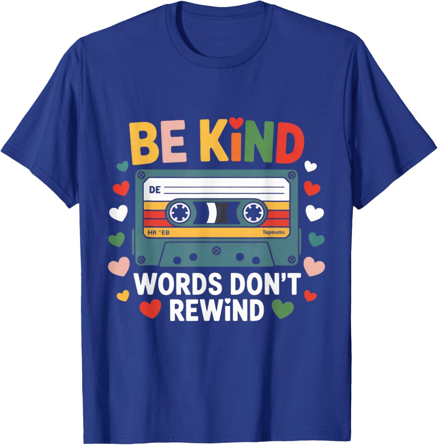 Be Kind Words Don't Rewind Vintage Music Lovers 90's 80's T-Shirt - T-Shirt | Royal