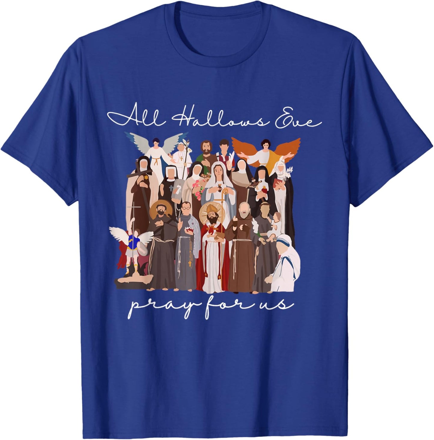 All Hallows Eve Pray for Us Halloween Catholic Saints Jesus T-Shirt - T-Shirt | Royal