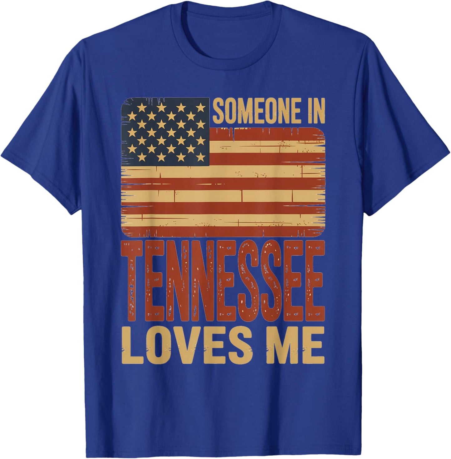 Someone in Tennessee Loves Me US Flag T-Shirt - T-Shirt | Royal