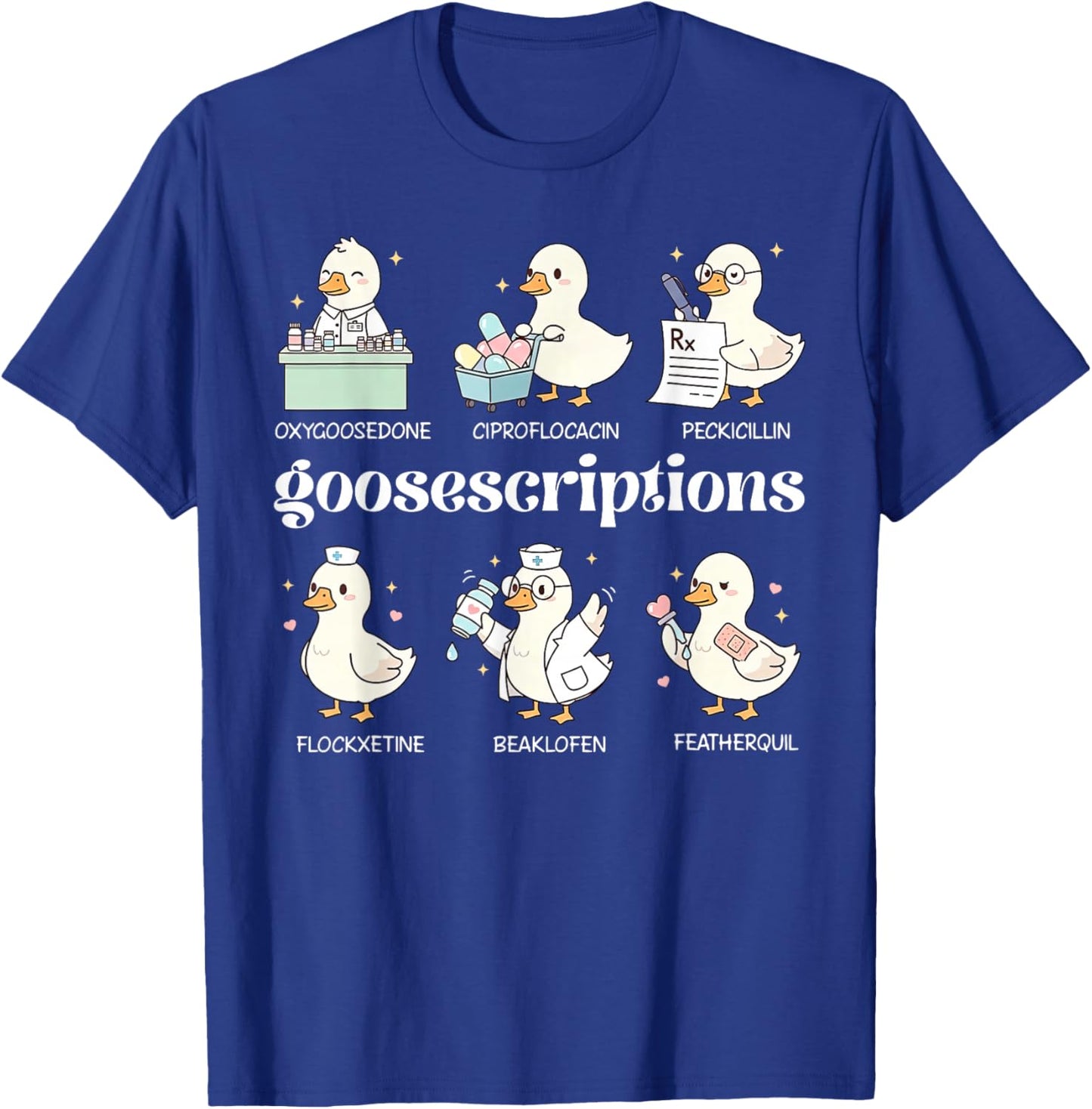 Goosescriptions Silly Goose Prescriptions Pharmacy Medical T-Shirt - T-Shirt | Royal