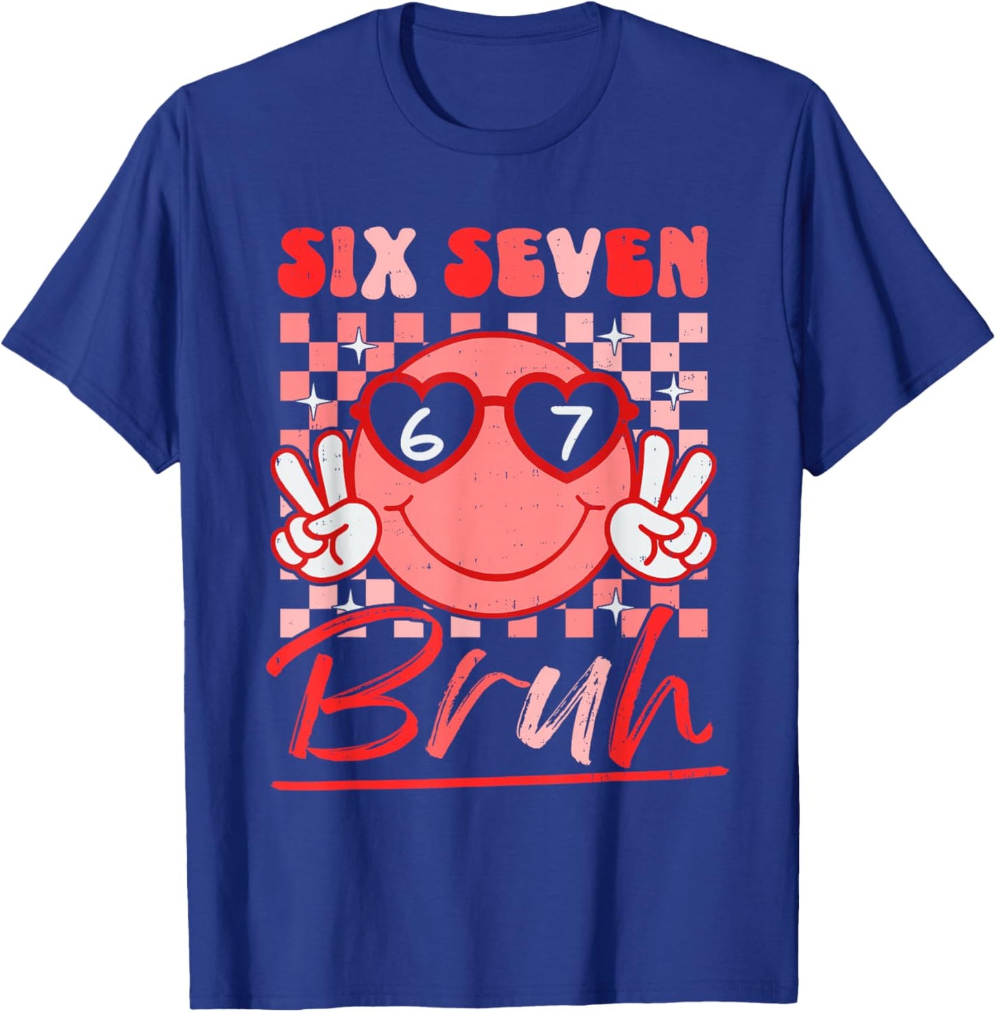 Six Seven Bruh Smile 6 7 Meme Valentines Day Girls Boys Kids T-Shirt - T-Shirt | Royal