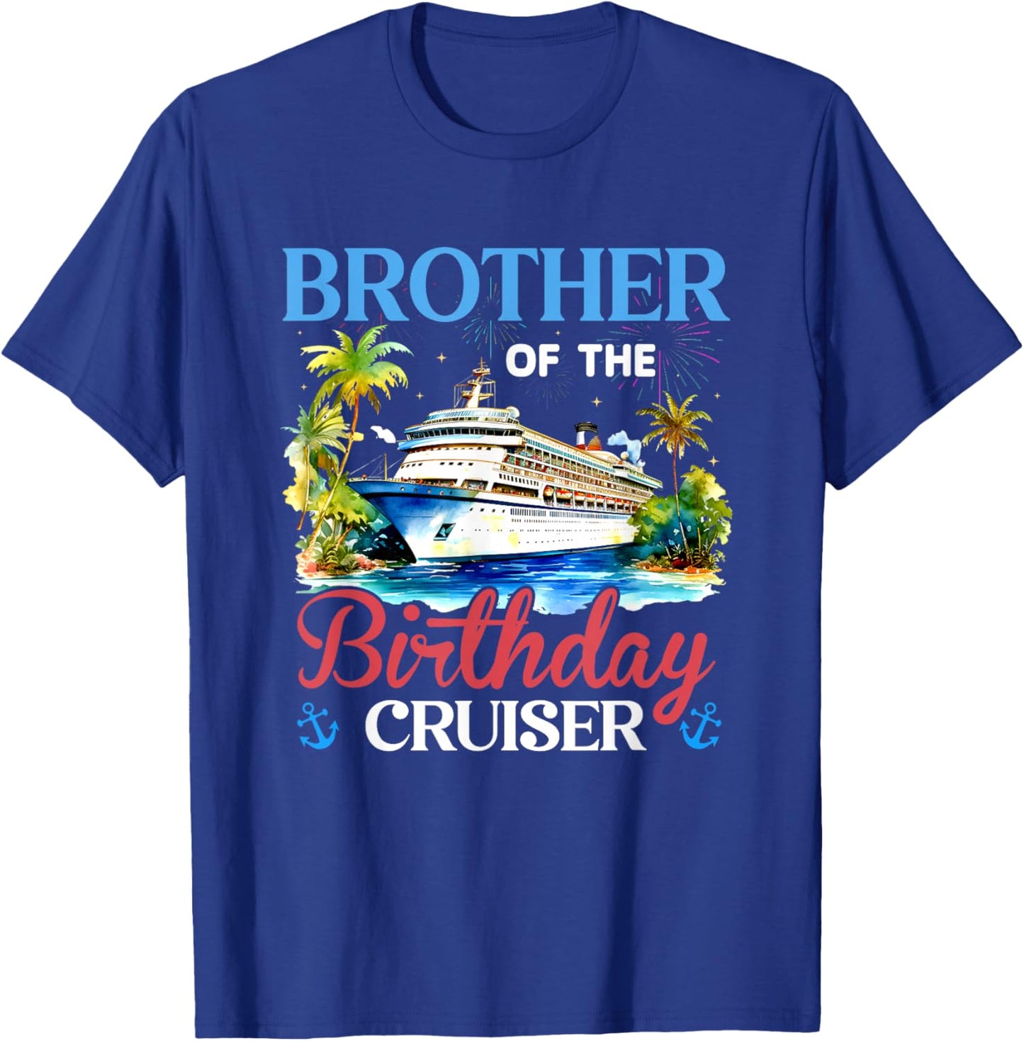 Brother of The Birthday Cruiser Funny Cruise Bday Gifts T-Shirt - T-Shirt | Royal