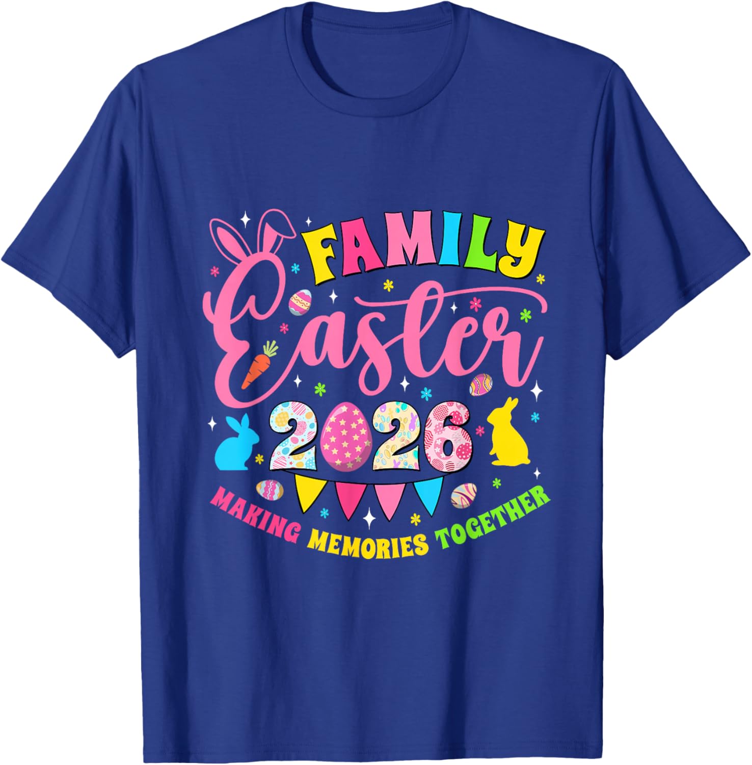Family Easter 2026 Making Memories Together Bunny Easter Day T-Shirt - T-Shirt | Royal